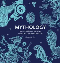 Mythology An Illustrated Journey into Our Imagined Worlds  9780500291511 Front Cover