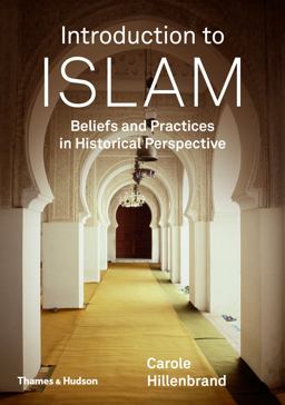 Introduction to Islam Beliefs and Practices in Historical Perspective  9780500291580 Front Cover