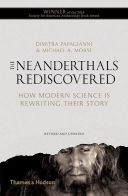 Neanderthals Rediscovered How Modern Science Is Rewriting Their Story 2nd 9780500292044 Front Cover