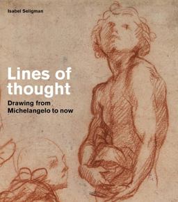 Lines of Thought Drawing from Michelangelo to Now  9780500292785 Front Cover
