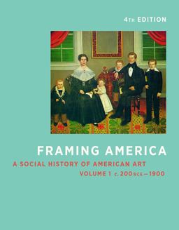 Framing America A Social History of American Art: Volume 1 4th 9780500292952 Front Cover