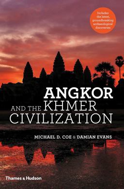 Angkor and the Khmer Civilization  9780500293171 Front Cover
