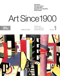 Art Since 1900 Volume 1: 1900 to 1944; Volume 2: 1945 to the Present 3rd 9780500293287 Front Cover