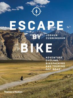 Escape by Bike Adventure Cycling, Bikepacking and Touring Off-Road  9780500293508 Front Cover
