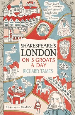 Shakespeare's London on 5 Groats a Day  9780500293867 Front Cover