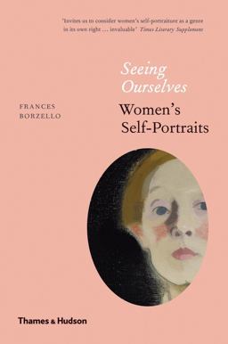 Seeing Ourselves Women's Self-Portraits  9780500294024 Front Cover