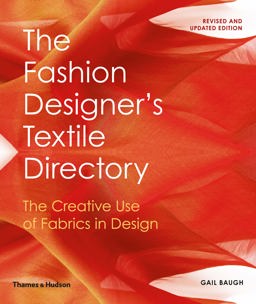 Fashion Designer's Textile Directory The Creative Use of Fabrics in Design 2nd 9780500294147 Front Cover