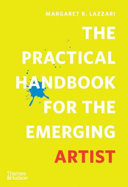 Practical Handbook for the Emerging Artist 1st 2021 9780500296059 Front Cover