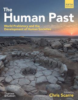 Human Past World Prehistory and the Development of Human Societies 5th 9780500296301 Front Cover