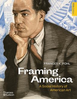 Framing America A Social History of American Art 5th 9780500296899 Front Cover