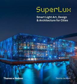 SuperLux Smart Light Art, Design and Architecture for Cities  9780500343043 Front Cover
