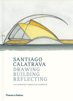 Santiago Calatrava Drawing, Building, Reflecting  9780500343418 Front Cover