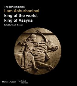 I Am Ashurbanipal King of the World, King of Assyria  9780500480397 Front Cover