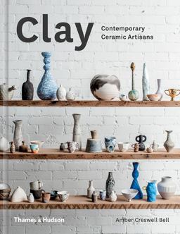 Clay Contemporary Ceramic Artisans  9780500500729 Front Cover