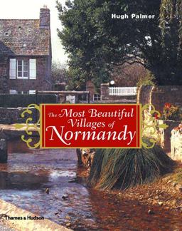 Most Beautiful Villages of Normandy  9780500510728 Front Cover