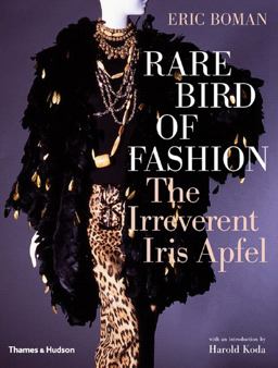 Rare Bird of Fashion The Irreverent Iris Apfel  9780500513446 Front Cover