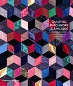 Quilting Patchwork and Applique A World Guide  9780500513736 Front Cover