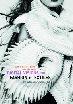 Digital Visions for Fashion + Textiles Made in Code  9780500516447 Front Cover