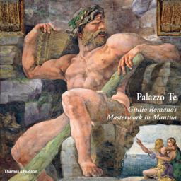 Palazzo Te Giulio Romano's Masterwork in Mantua  9780500517109 Front Cover