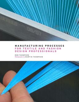 Manufacturing Processes for Textile and Fashion Design