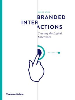 Branded Interactions Creating the Digital Experience  9780500518175 Front Cover