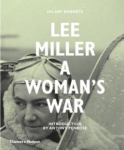 Lee Miller A Woman's War  9780500518182 Front Cover