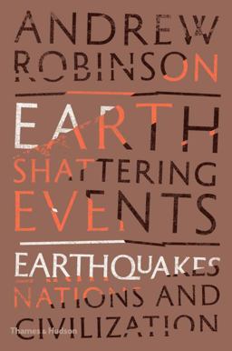 Earth-shattering Events: Earthquakes, Nations, and Civilization  9780500518595 Front Cover