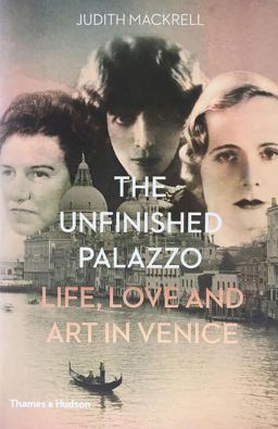 Unfinished Palazzo Life, Love and Art in Venice  9780500518663 Front Cover