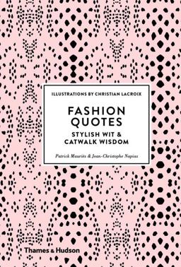 Fashion Quotes Stylish Wit and Catwalk Wisdom  9780500518953 Front Cover