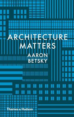Architecture Matters  9780500519080 Front Cover