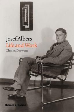 Josef Albers Life and Work  9780500519103 Front Cover
