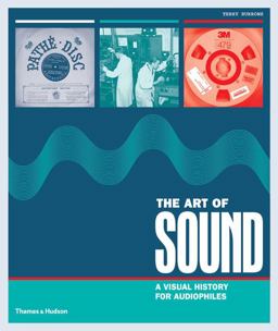 Art of Sound A Visual History for Audiophiles  9780500519288 Front Cover