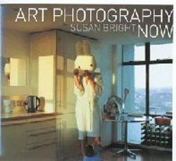 Art Photography Now 1st 2005 9780500543054 Front Cover