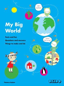 My Big World Facts and Fun, Questions and Answers, Things to Make and Do  9780500650165 Front Cover