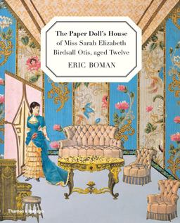Paper Doll's House of Miss Sarah Elizabeth Birdsall Otis, Aged Twelve  9780500650417 Front Cover