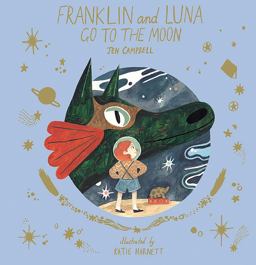 Franklin and Luna Go to the Moon  9780500651469 Front Cover