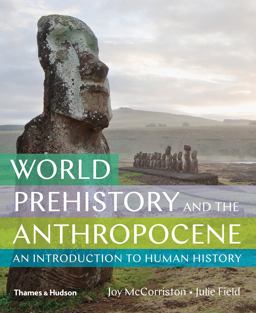 World Prehistory and the Anthropocene  9780500843185 Front Cover