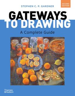 Gateways to Drawing A Complete Guide 2nd 9780500849972 Front Cover