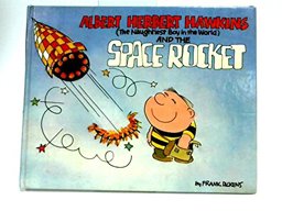 Albert Herbert Hawkins (the Naughtiest Boy in the World) and the Space Rocket