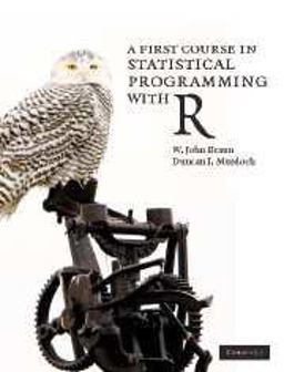 A First Course in Statistical Programming with R A First Course in Statistical Programming with R
