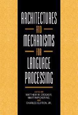 Architectures and Mechanisms for Language Processing