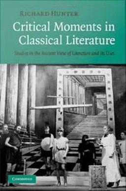Critical Moments in Classical Literature Critical Moments in Classical Literature