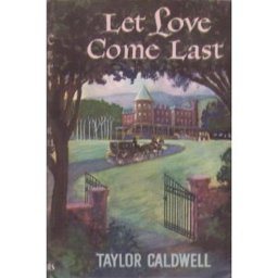 Let Love Come Last Let Love Come Last