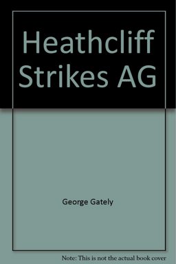 Heathcliff Strikes Ag