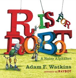 R Is for Robot A Noisy Alphabet  9780515158106 Front Cover