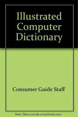 The Illustrated Computer Dictionary