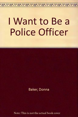I Want to Be a Police Officer