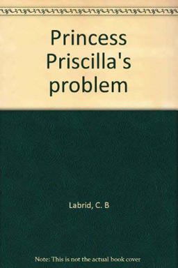 Princess Priscilla's Problem