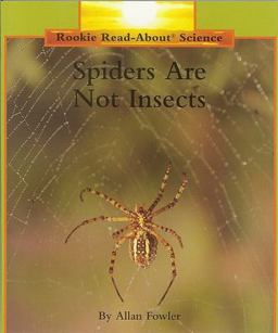 Spiders Are Not Insects (Rookie Read-About Science: Animals)  9780516202198 Front Cover