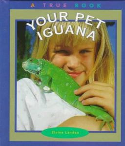 True Books: Your Pet Iguana